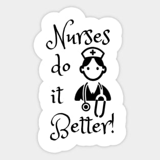 Nurses do it better Sticker